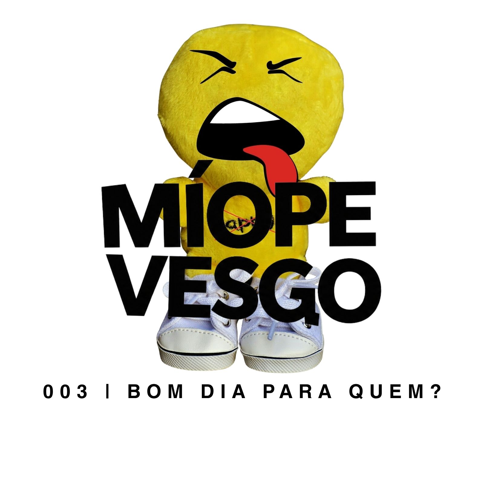 Capa do episódio EP003 — Bom dia para quem?